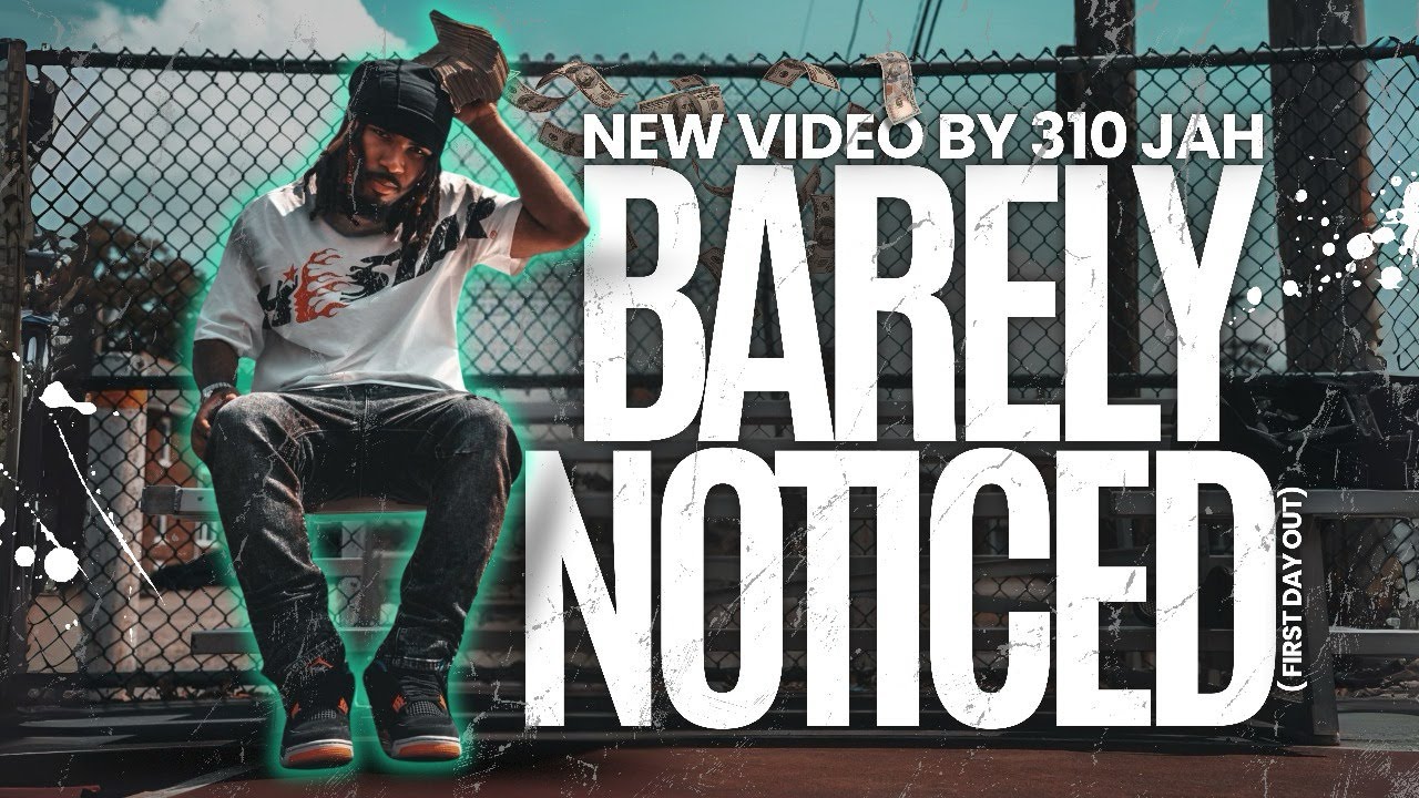 310 Jah - Barely Noticed (First Day Out) KB Films