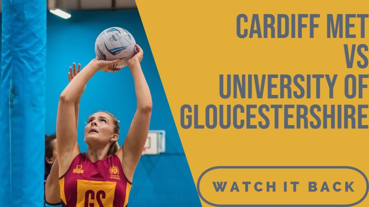 BUCS Netball: Cardiff Met Vs University of Gloucestershire