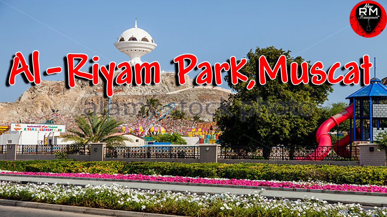 Al Riyam Park Muttrah Kornish Muscat Oman | Riyam Amusement Park Muscat
