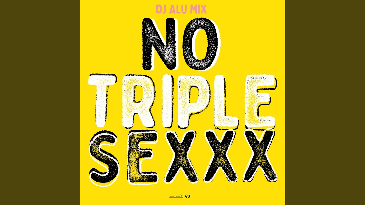 No Triple Sexxx
