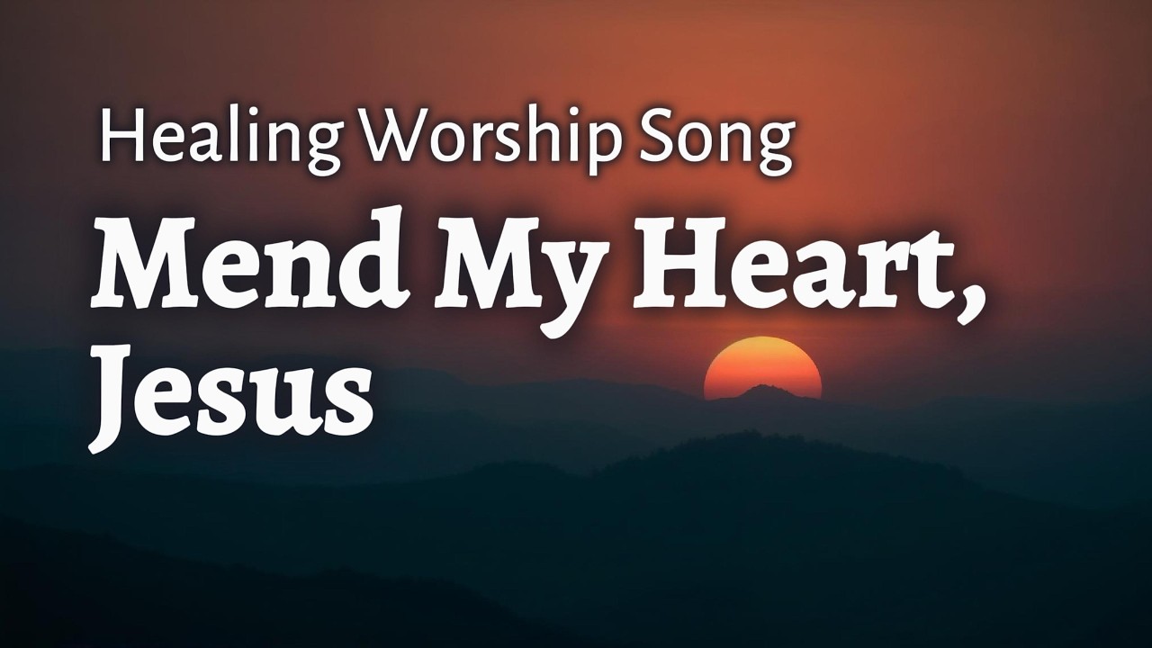 Mend My Heart, Jesus 🙏 | Worship Song for Healing and Restoration | WorshipWave