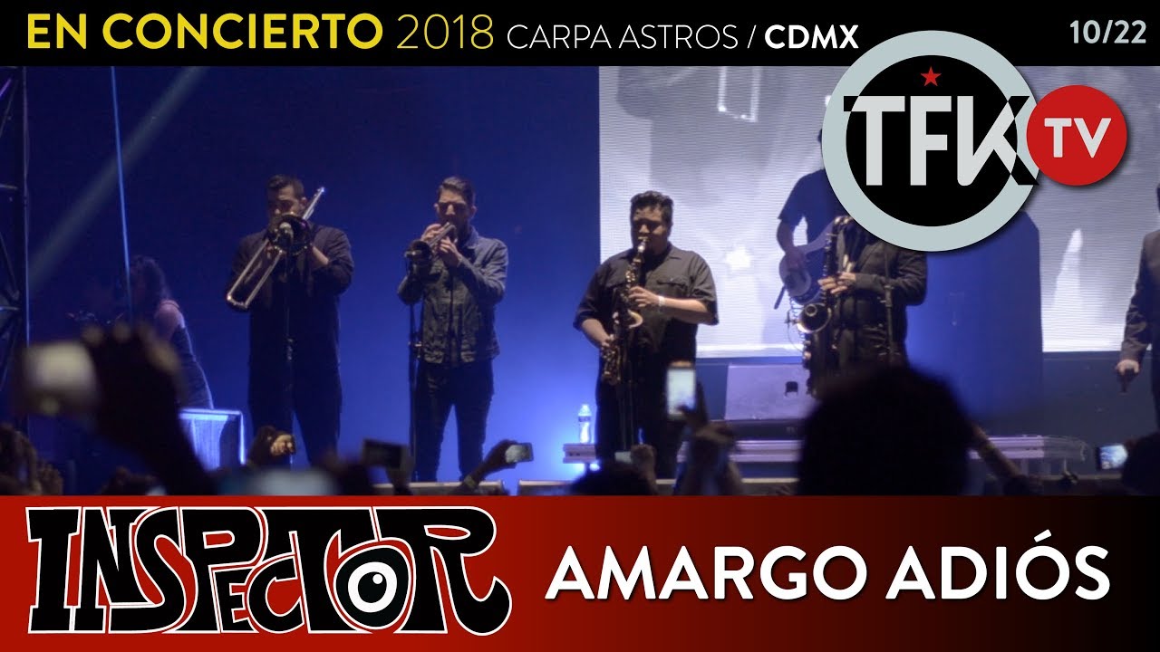 Inspector: Amargo adiós - En concierto 2018 Carpa Astros CDMX