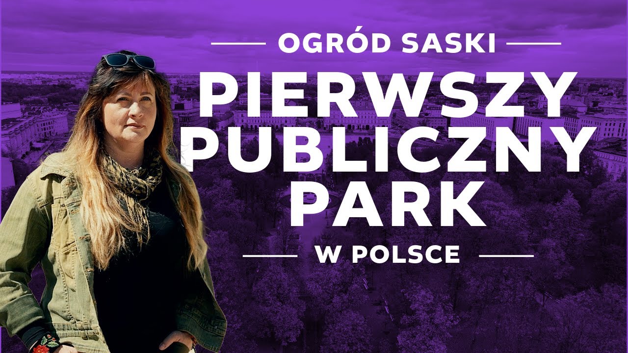 Ogr&oacute;d Saski &ndash; pierwszy publiczny park w Polsce