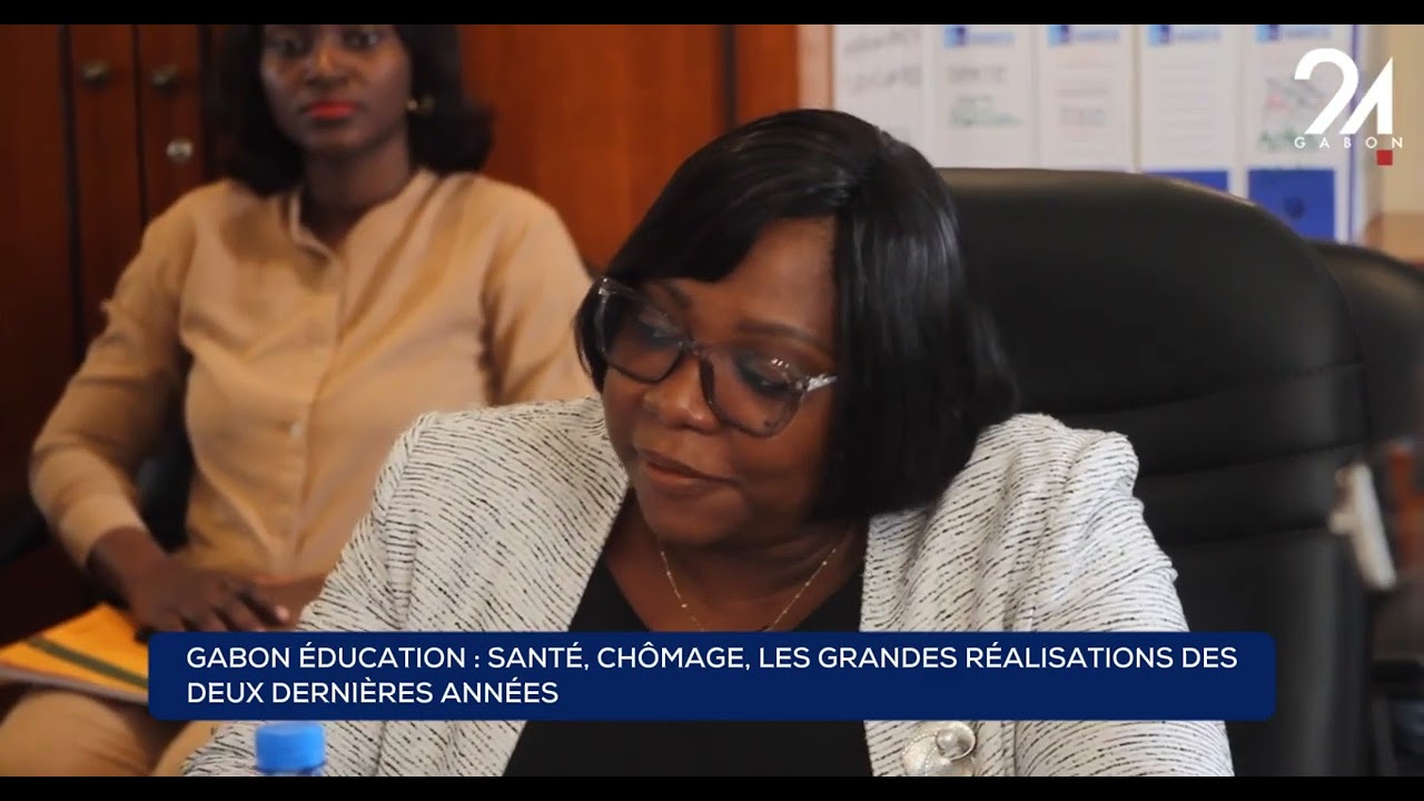 GABON ÉDUCATION - SANTÉ, CHÔMAGE, LES GRANDES RÉALISATIONS DES DEUX DERNIÈRES ANNÉES