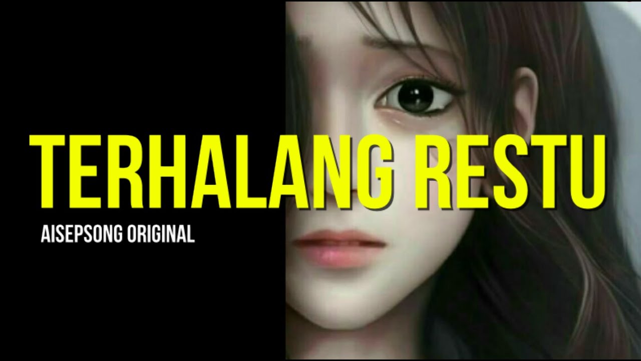 TERHALANG RESTU  (ORIGINAL AISEPSONGS)  #lagugalau #lagucinta #lagusedih