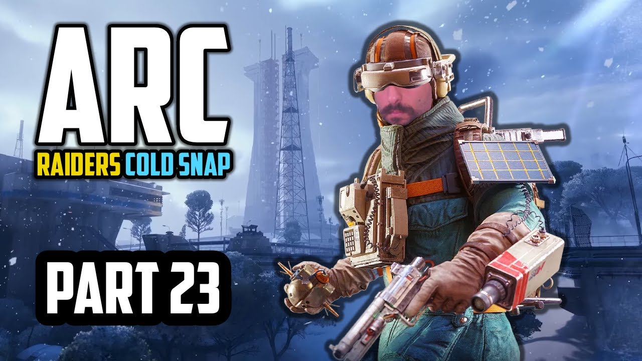 ARC Raiders: Cold Snap | Part 23