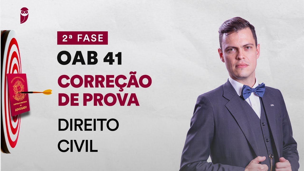 Corre&ccedil;&atilde;o de Prova - 2&ordf; Fase - OAB 41 - Direito Civil