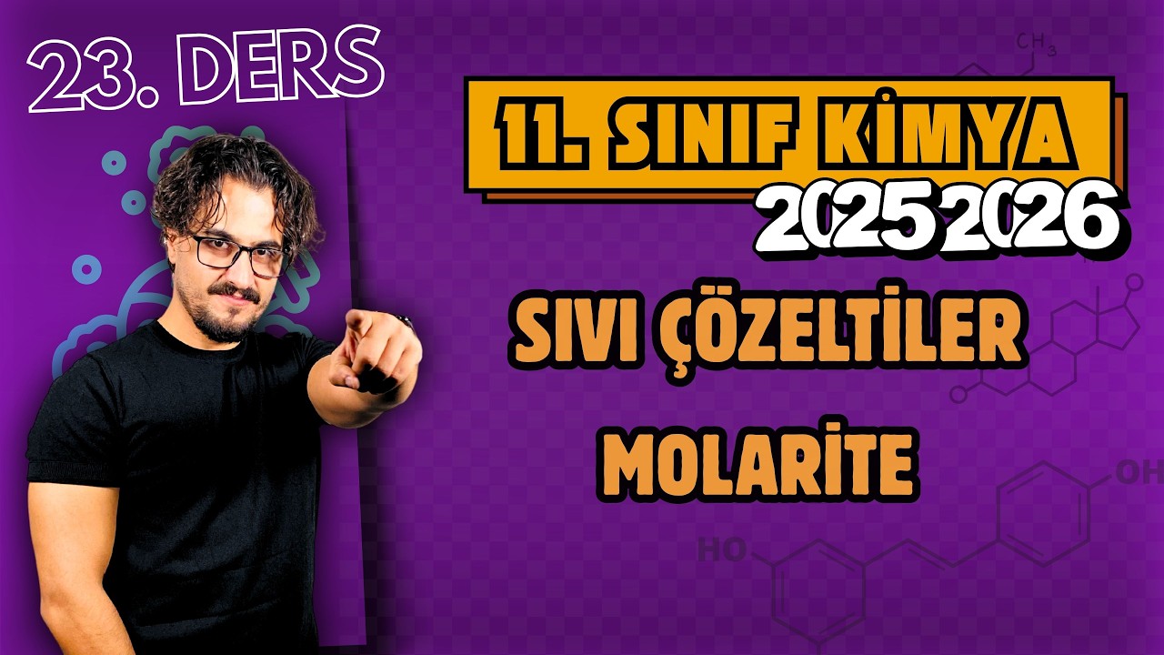 🧪 11.Sınıf Kimya | 23. Ders | Sıvı Çözeltiler | Molarite | 2025 - 2026