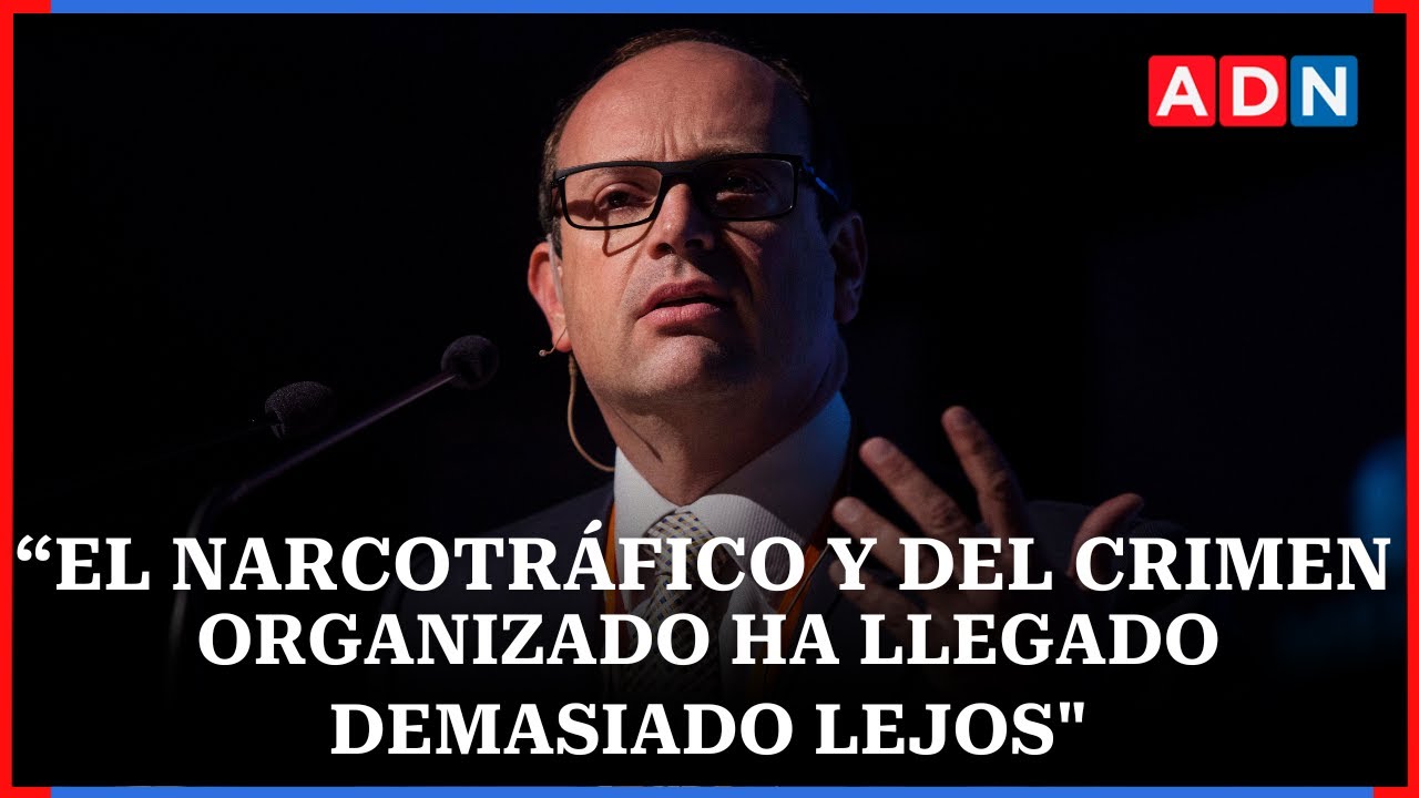 “El narcotráfico y del crimen organizado ha llegado demasiado lejos