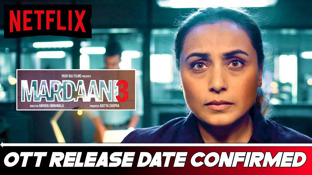 Mardaani 3 Ott Release date | Mardaani 3 Ott Update | Mardaani 3 Ott Par Kab Aayegi | Mardaani 3 Ott