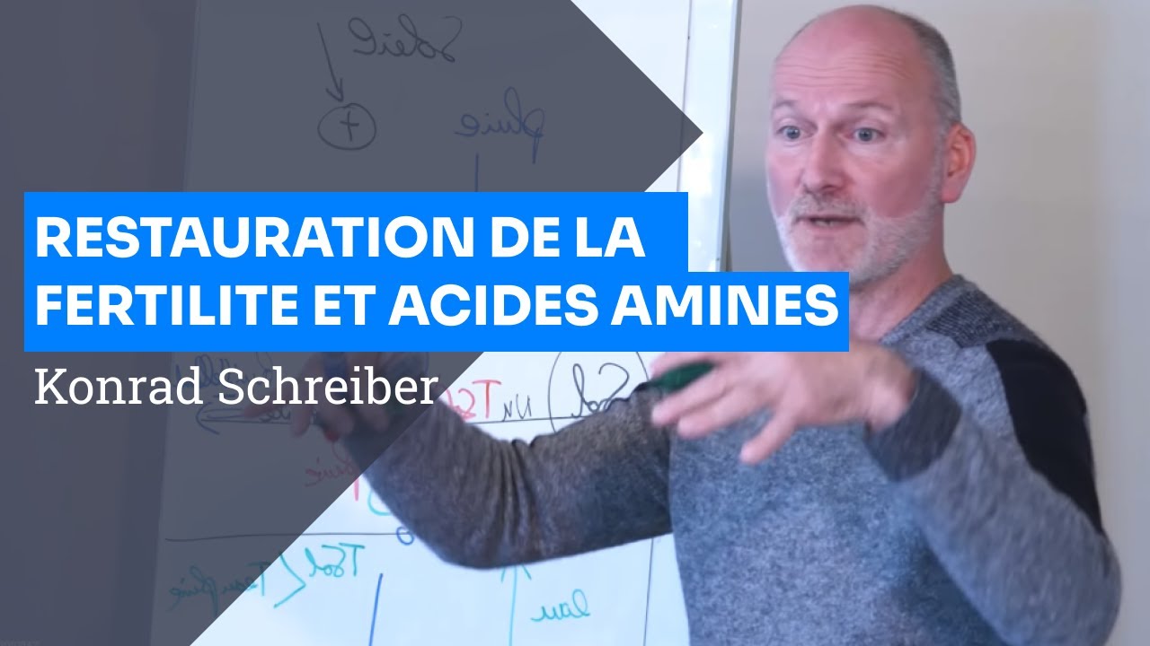 Restauration de la Fertilité des Sols & Acides Aminés - Konrad SCHREIBER