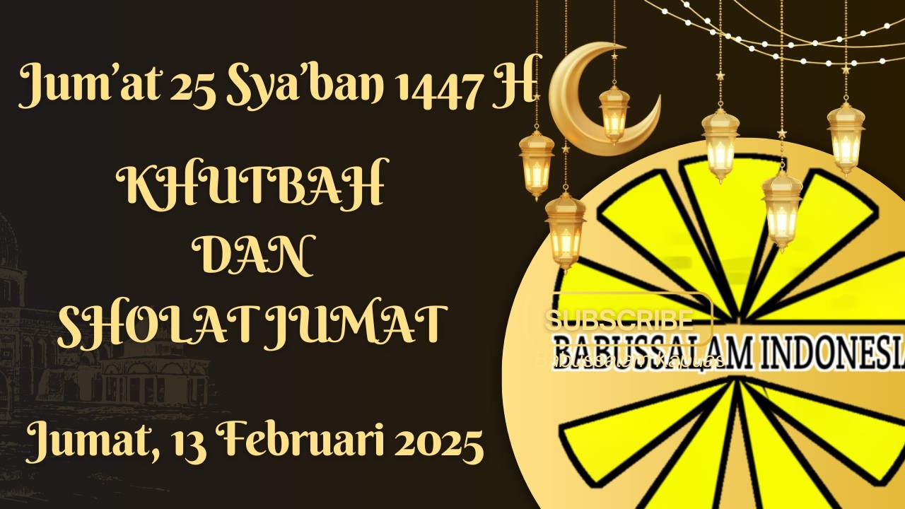 🔴LIVE KHUTBAH & SHOLAT JUM'AT MASJID BABUSSALAM KAPUAS | JUMAT 13 FEBRUARI 2026 / 25 SYA'BAN 1447 H