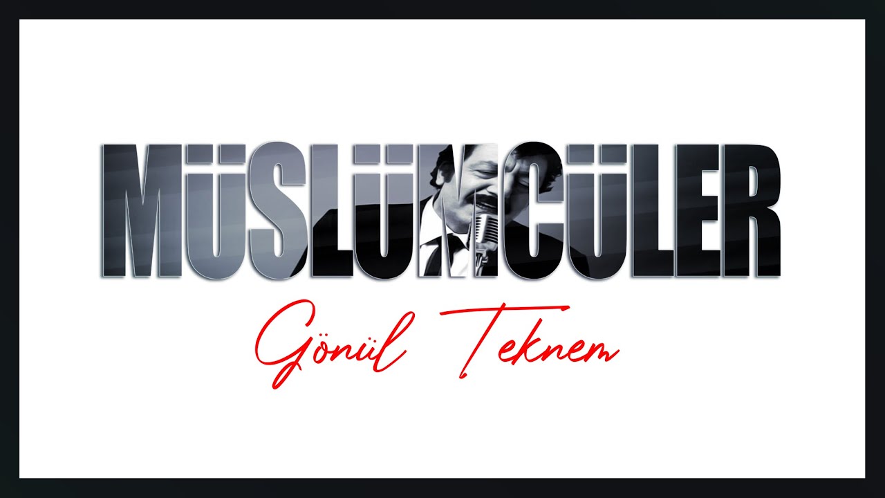 Müslümcüler - Gönül Teknem