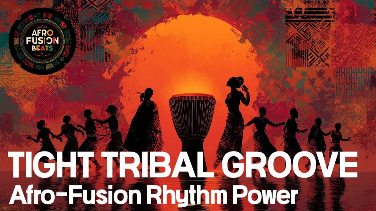 Afro-Fusion Tight Tribal Groove | 12 Powerful African Rhythm Tracks (World Percussion Experience)
