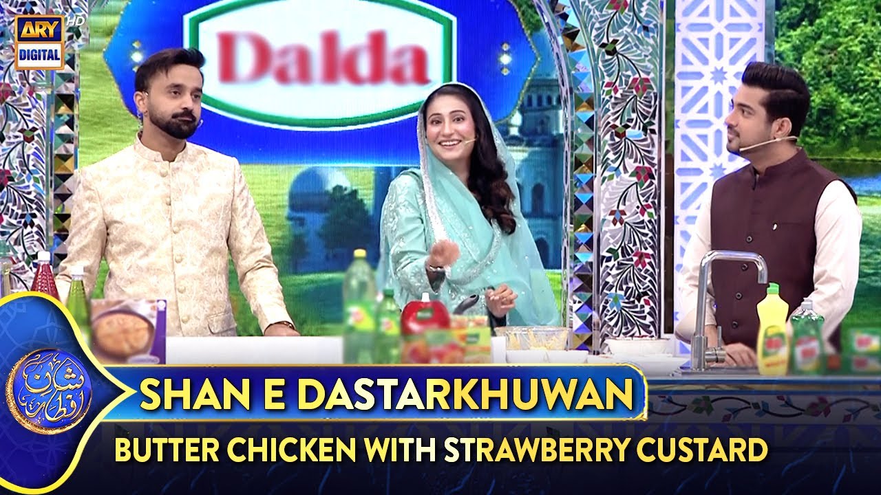 Shan e Dastarkhuwan | Recipe: Butter Chicken With Strawberry Custard | 29 March 2025 | #ShaneIftar