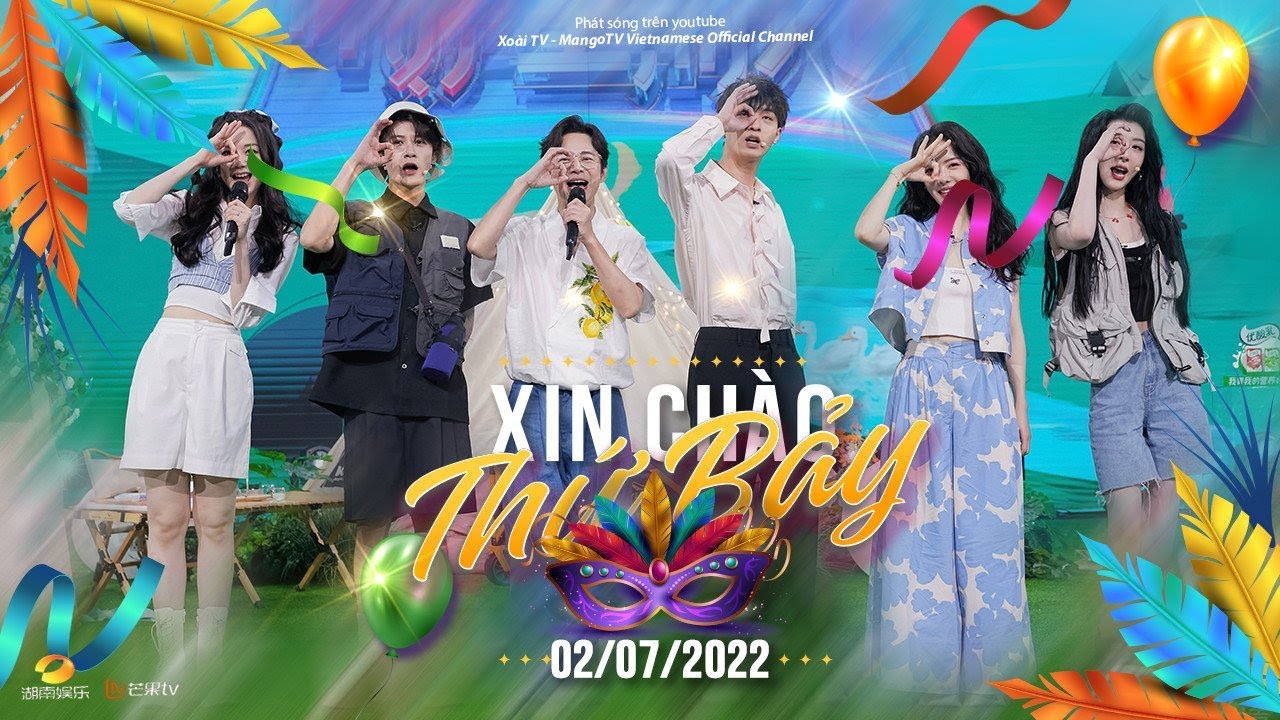 【FULL】Xin Chào Thứ 7 - 02/07 |  Bành Dục Sướng, Lý Tư Đan Ni, Hàn Đông Quân