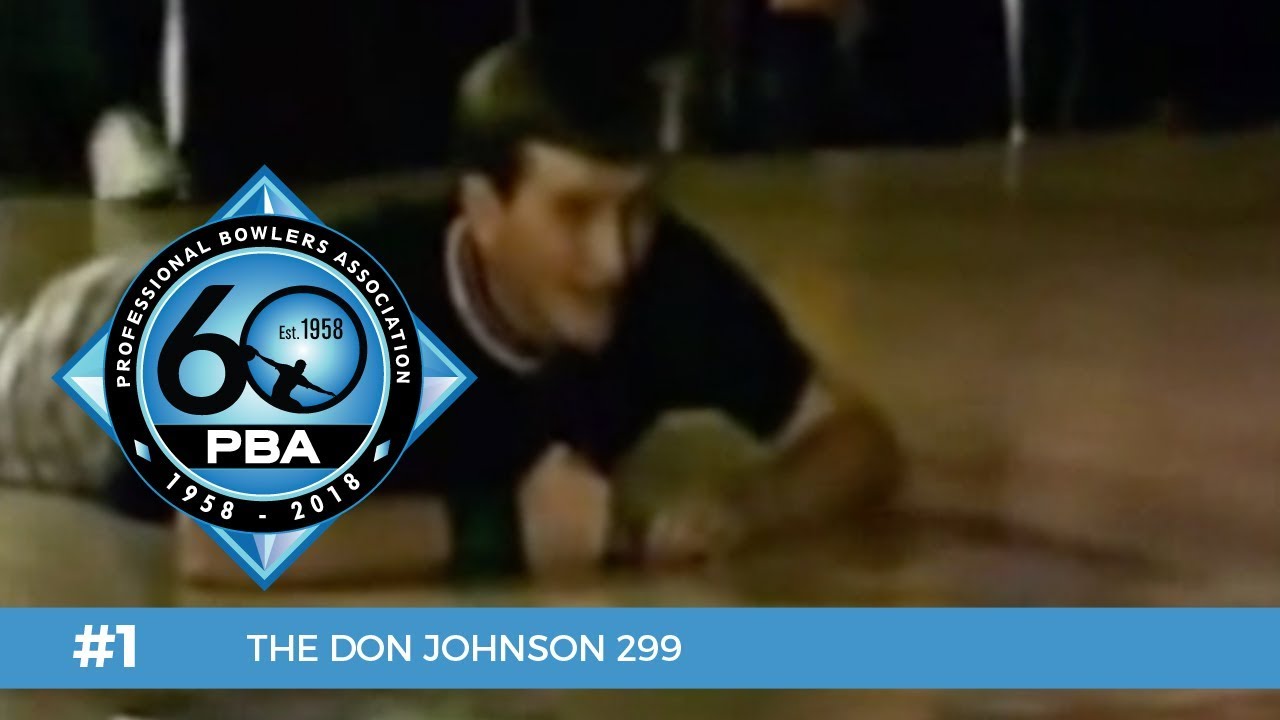 PBA 60th Anniversary Most Memorable Moments #1 - Don Johnson Bowls 299 at Tournament of Champions