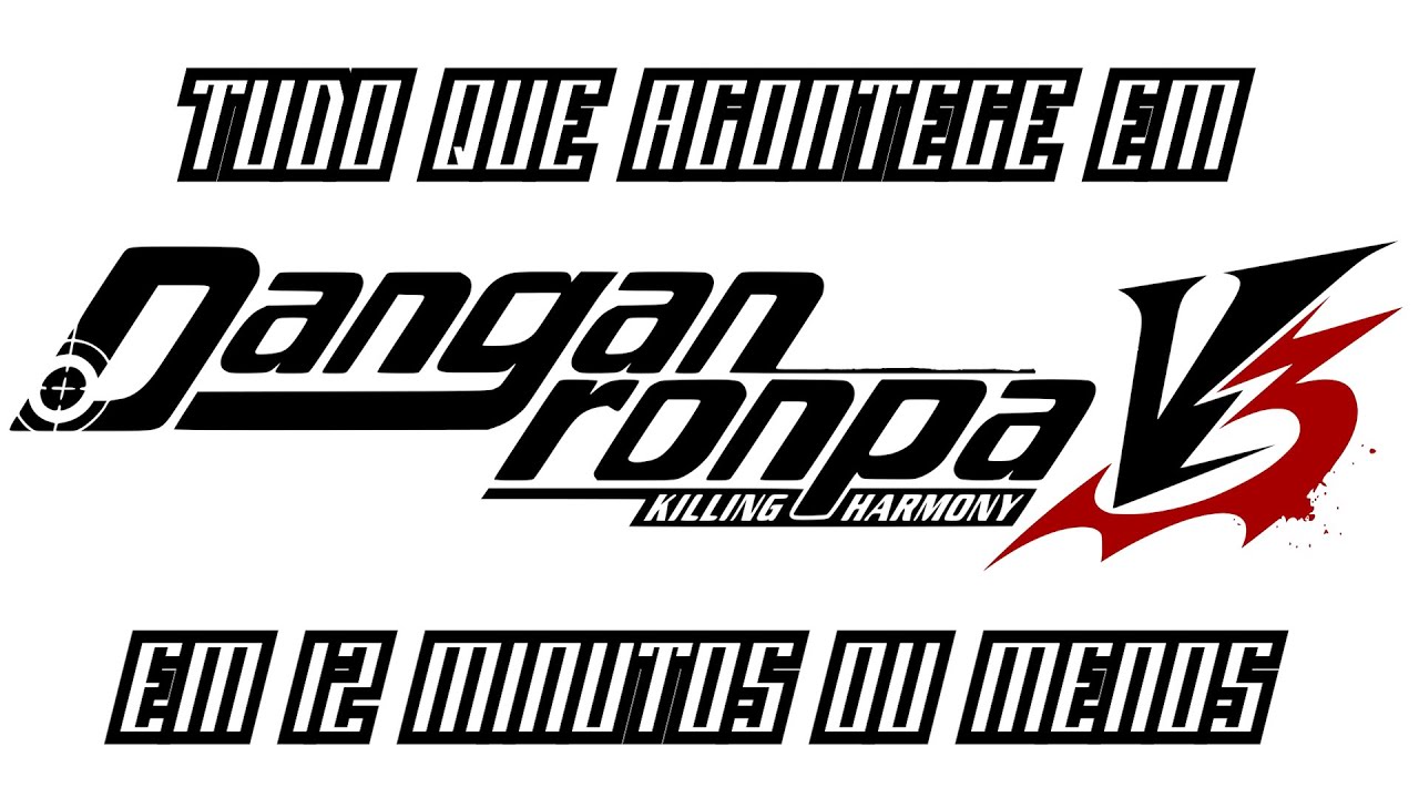 TUDO QUE ACONTECE EM DANGANRONPA V3 EM 12 MINUTOS OU MENOS