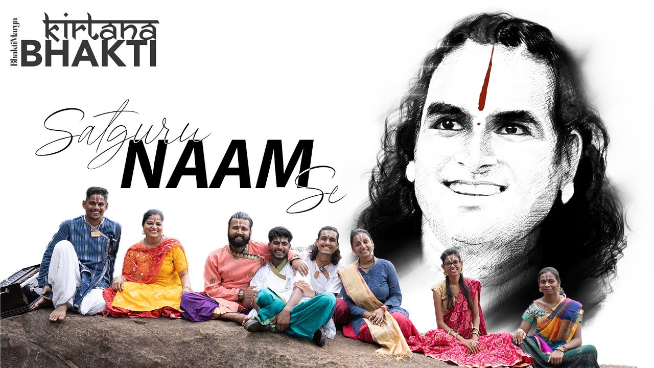 Satguru Naam Se - Bhuteshwardas | Kirtana Bhakti