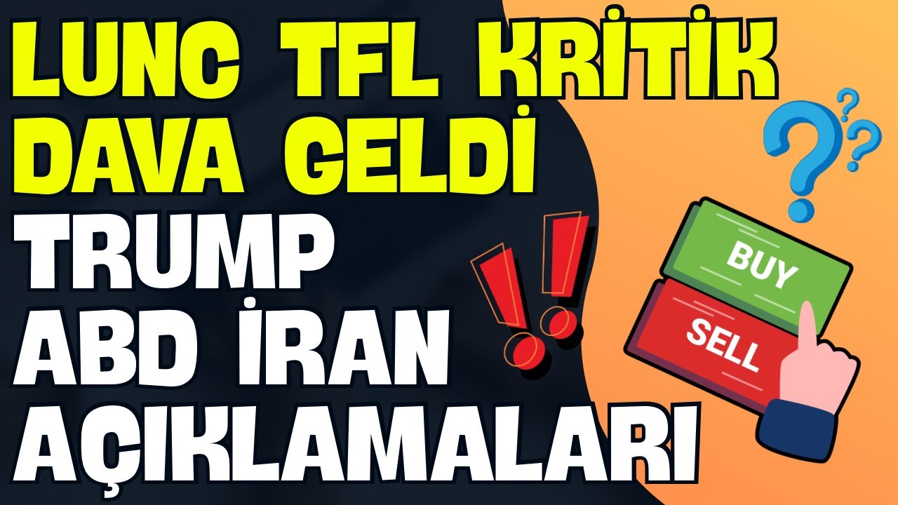 LUNC TFL DAVASI TRUMP SAVAŞ A&Ccedil;IKLAMALARI POZİTİF ETKİ