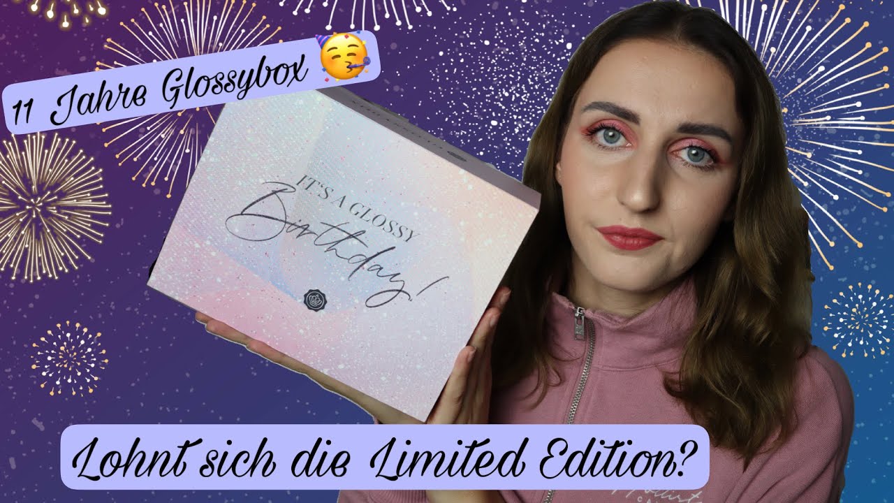 11 Jahre Glossybox 🥳 Lohnt sich die Limited Edition? Unboxing