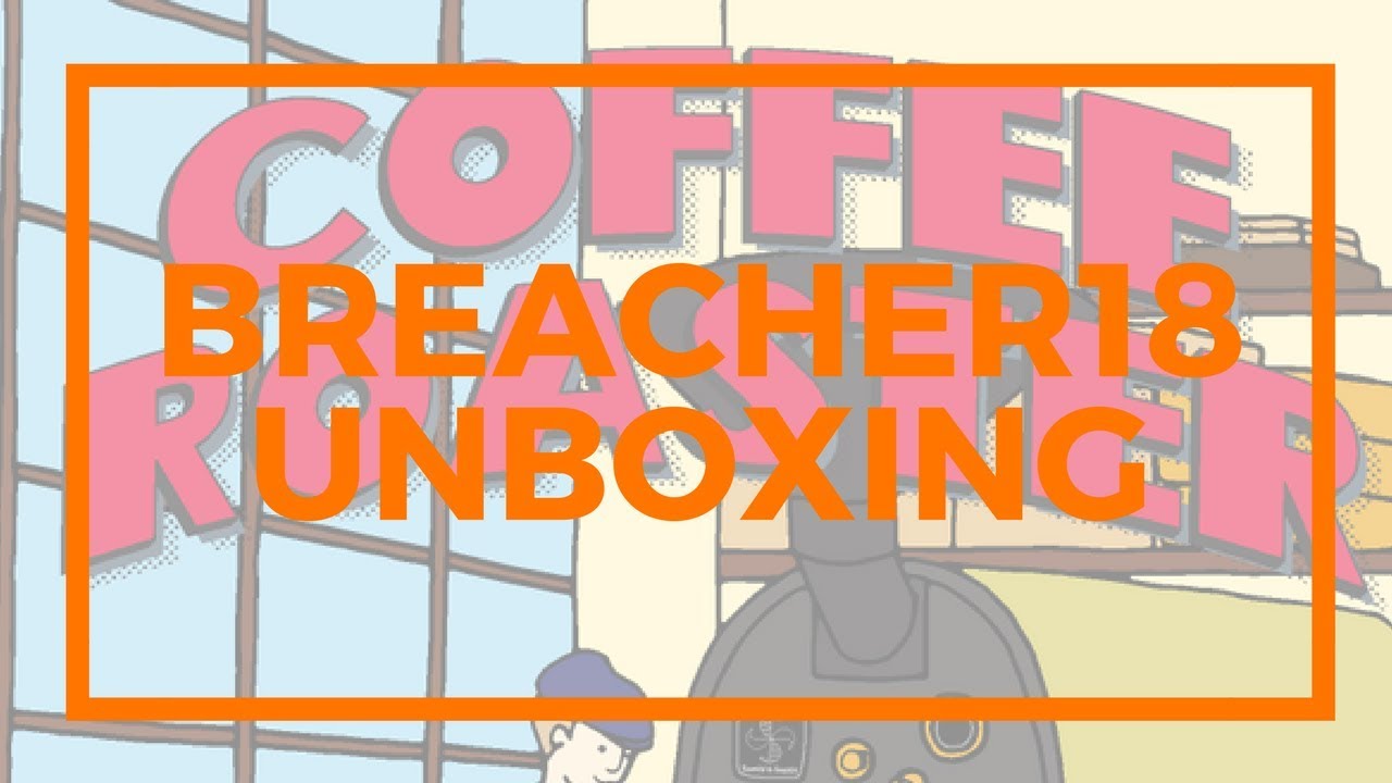 Coffee Roaster | Unboxing