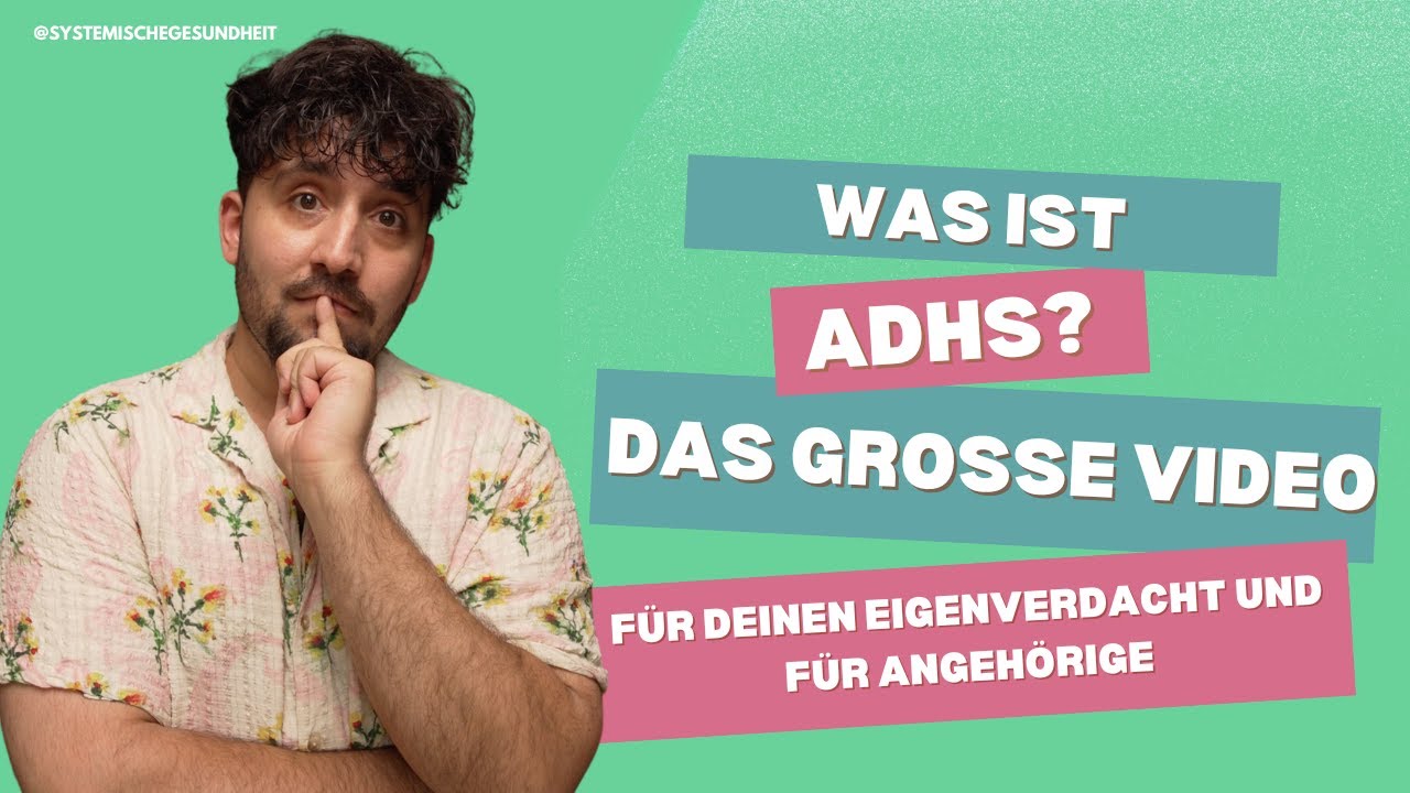 WAS ist ADHS? Das VIDEO für deinen EIGENVERDACHT und für ANGEHÖRIGE