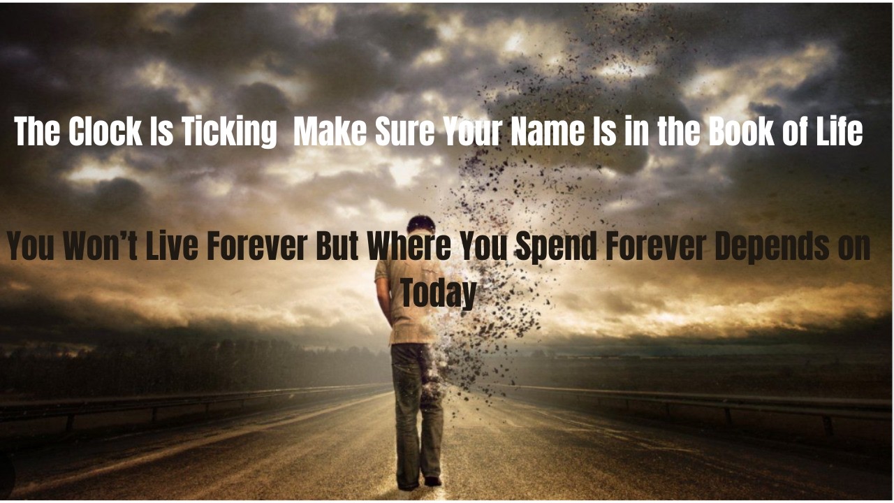 Your Days Are Numbered  Live for Christ Now Before It’s Too Late  Time Is Running Out