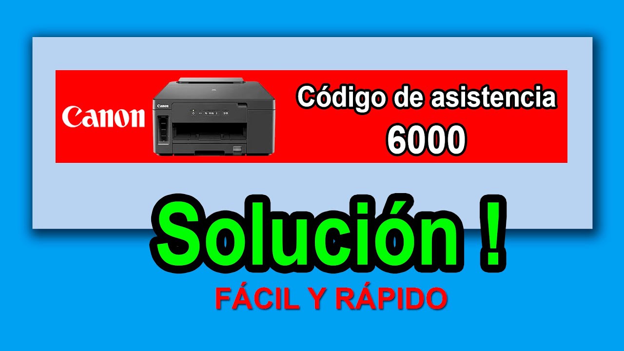 ✅ Canon Error 6000: Cómo Solucionarlo Paso a Paso (Funciona 2025)