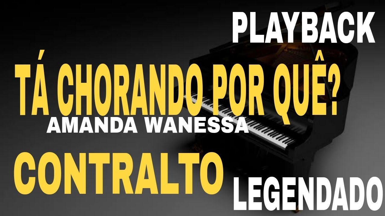 Playback - Tá Chorando Por Quê? Amanda Wanessa [Contralto] #ComLegenda