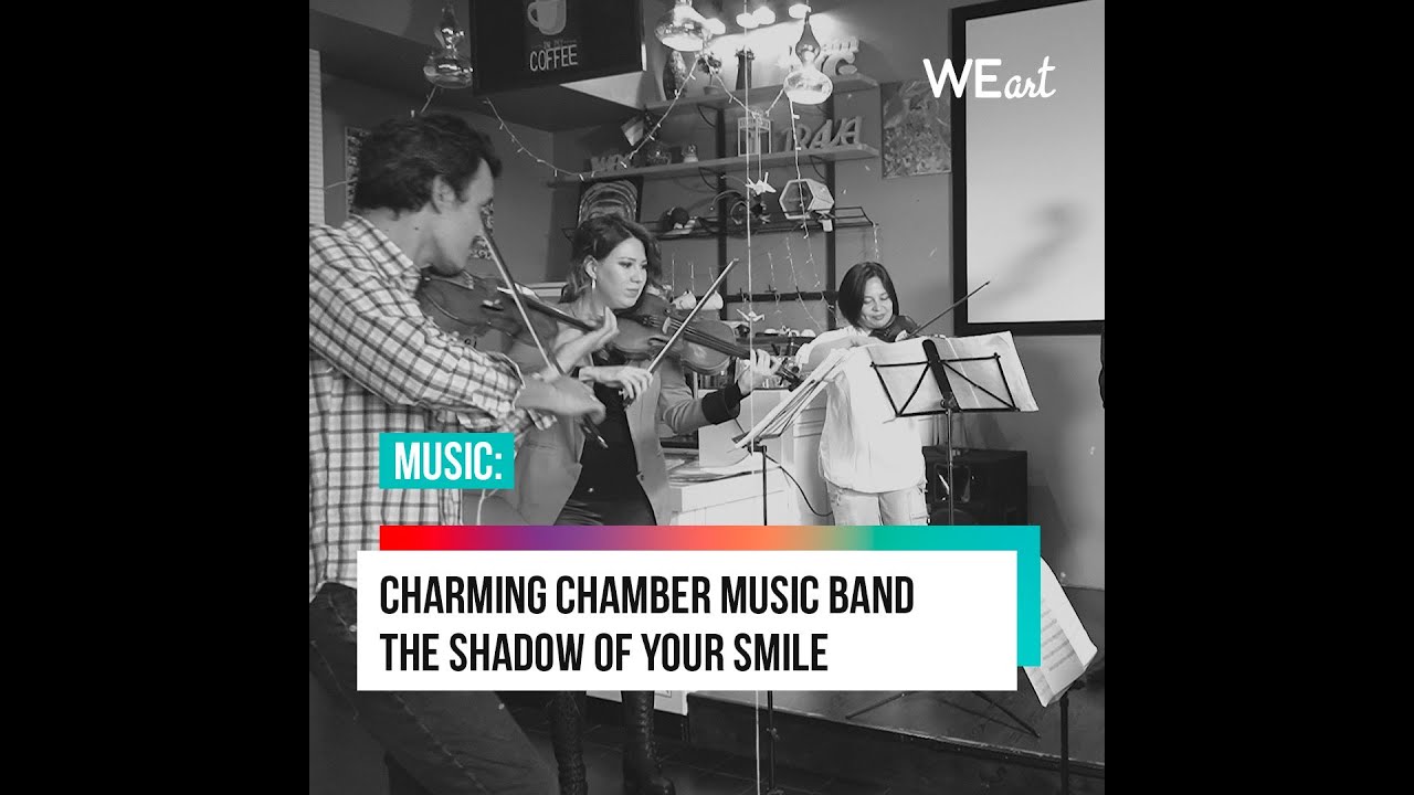 Charming Chamber Music Band — The shadow of your smile/ J Mandel cover