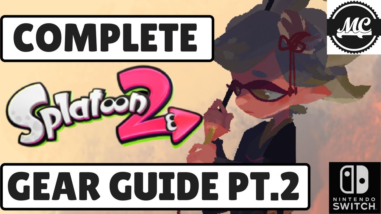 The Splatoon 2 Gear Guide! Pt. 2 - Get Perfect Abilities!