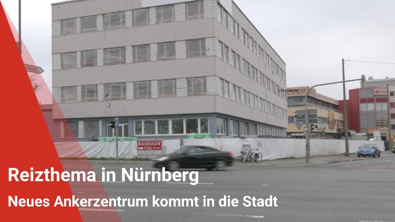 Reizthema bei Anwohnern: Nürnberg bekommt neues Ankerzentrum