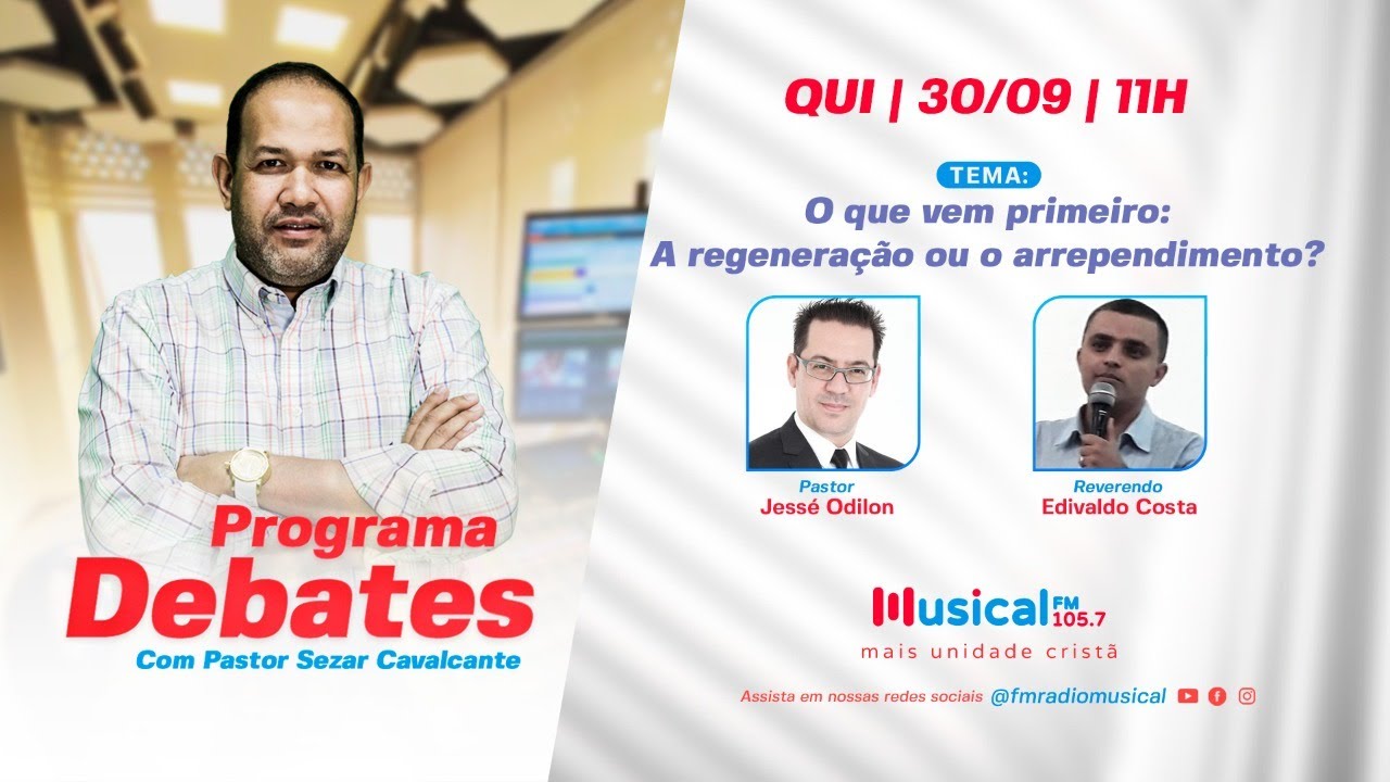 Debates da Musical: O que vem primeiro: A regeneração ou o arrependimento? 30.09.21