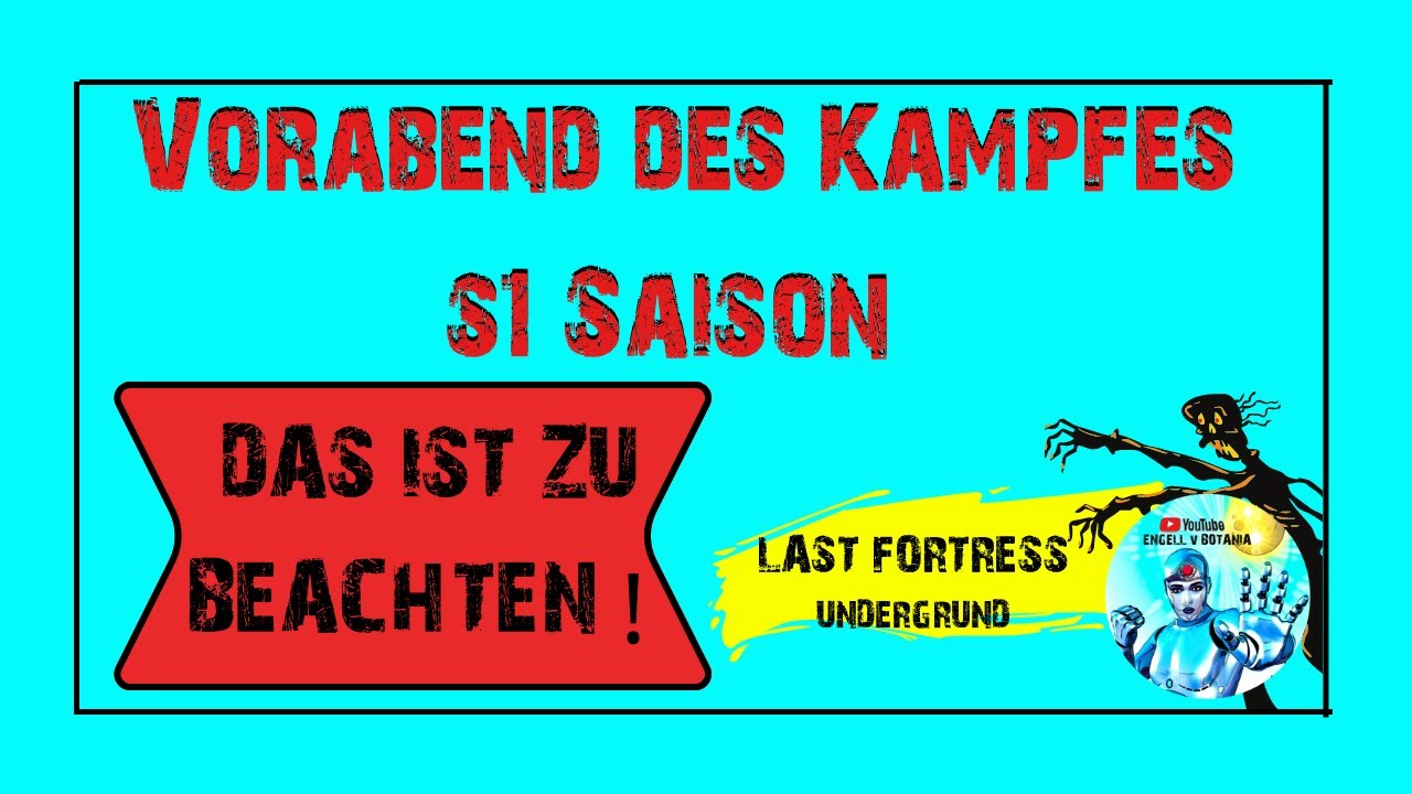 Vorabend des Kampfes der S1Saison - Das ist zu beachten 🔮  Last Fortress  Underground deutsch