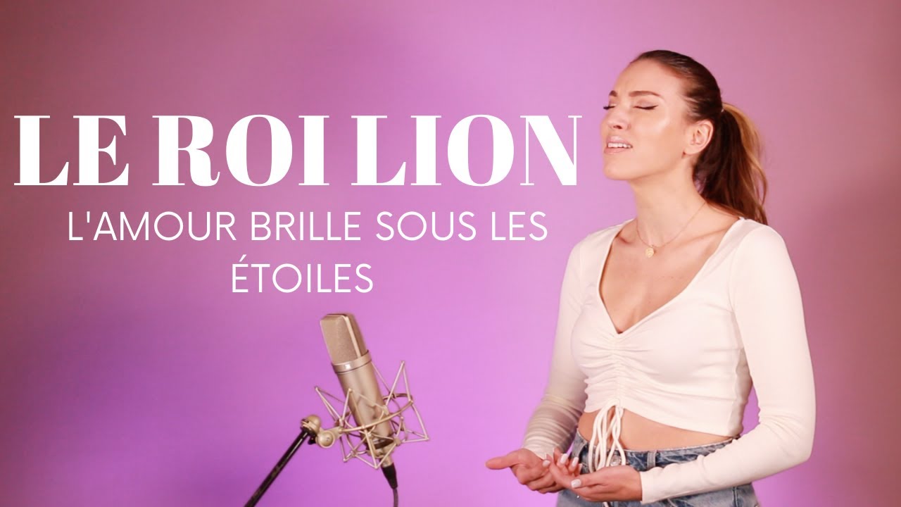LE ROI LION - L' AMOUR BRILLE SOUS LES ETOILES ( SARA'H COVER )