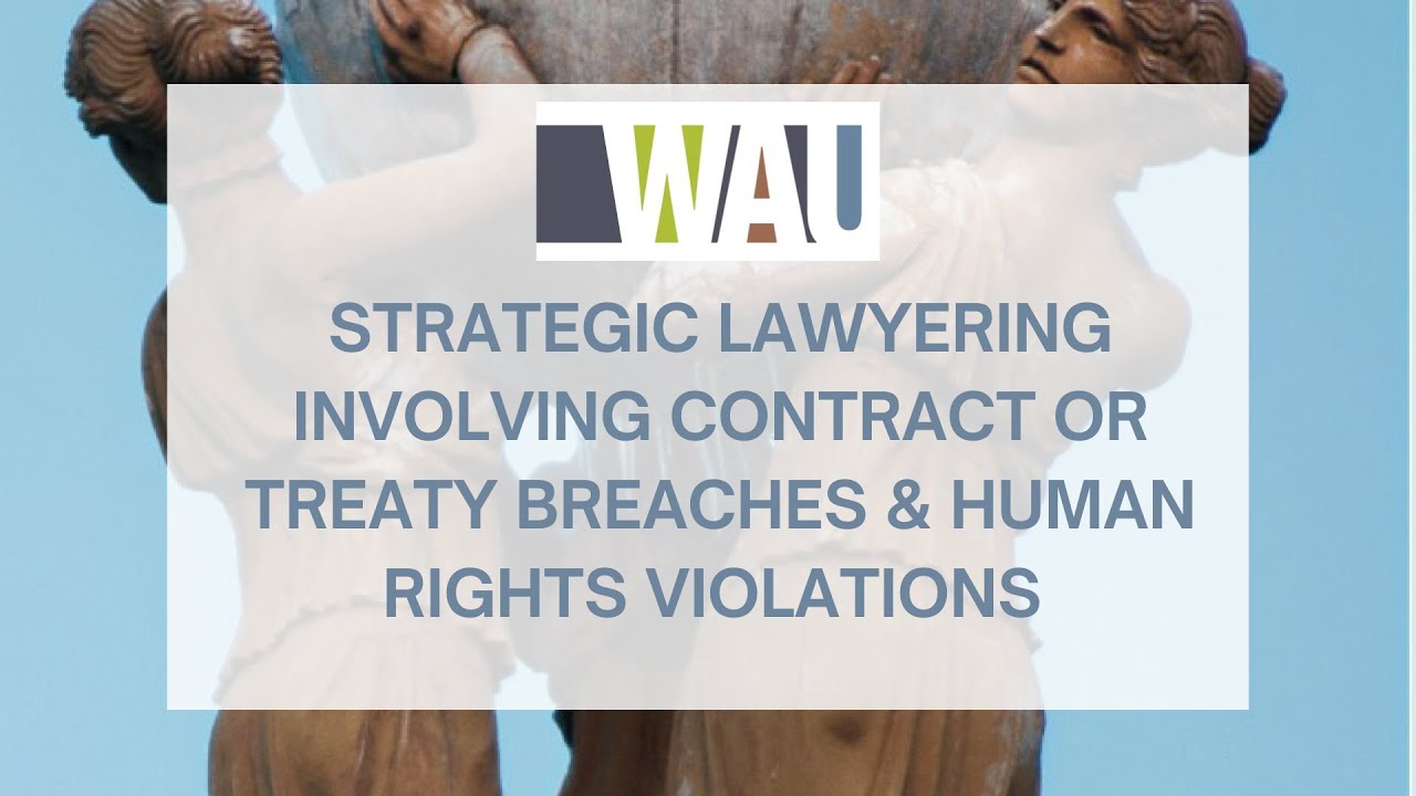 Strategic Lawyering involving Contract or Treaty Breaches & Human Rights Violations