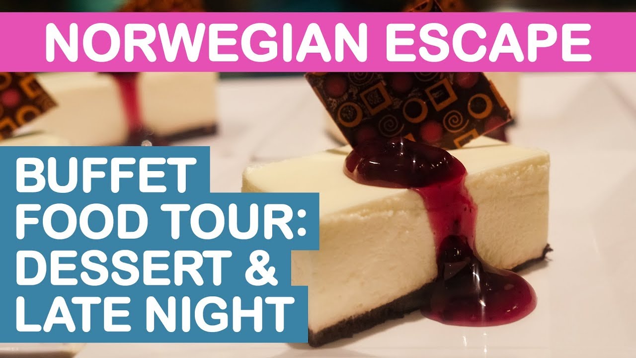 Norwegian Escape (NCL): Garden Cafe Buffet Food Tour - Dessert & Late-Night Snacks