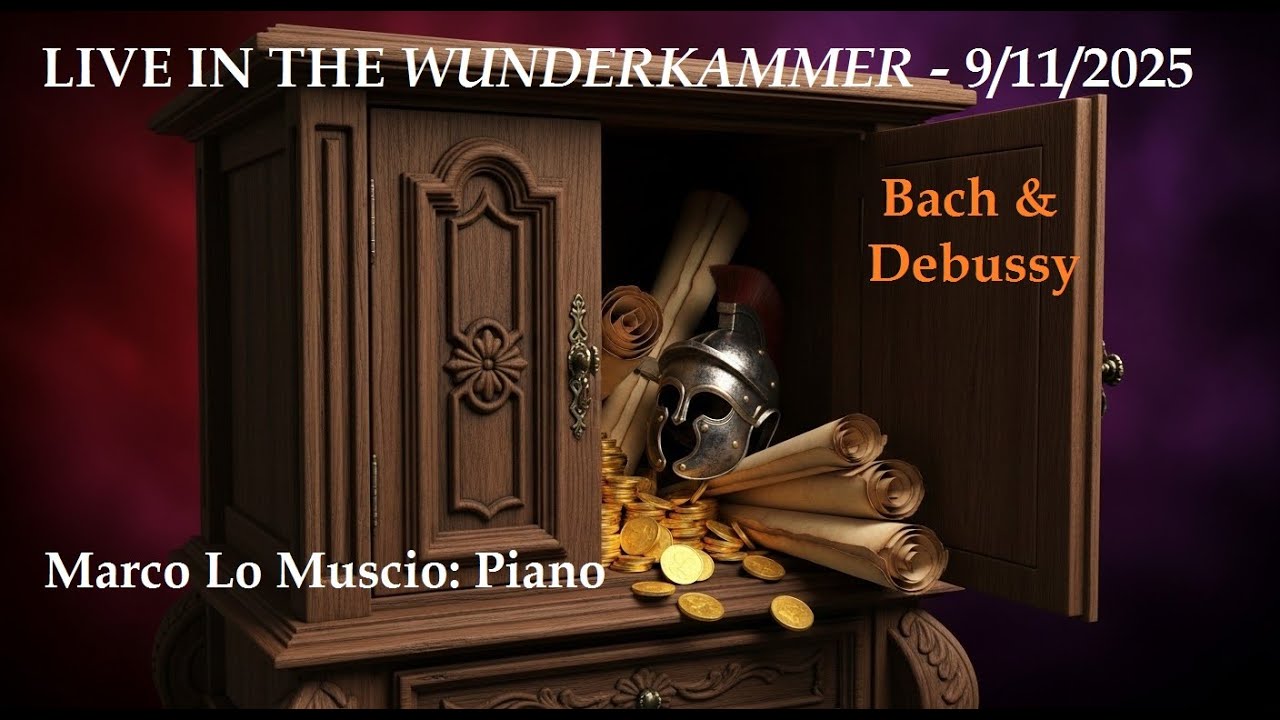 Johann Sebastian Bach & Claude Debussy: Two Preludes (Live in the Wunderkammer ) 9/11/2025