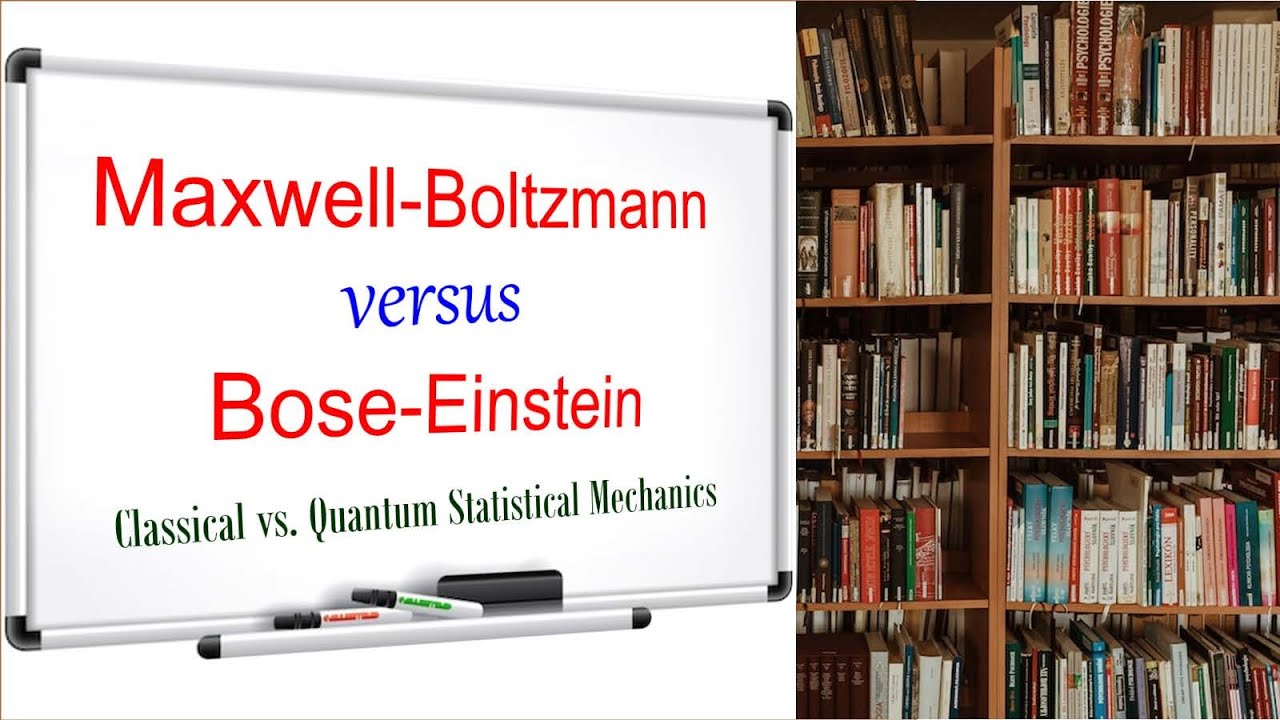 Classical vs. Quantum Statistics | Maxwell-Boltzmann vs. Bose-Einstein | Comparative Overview