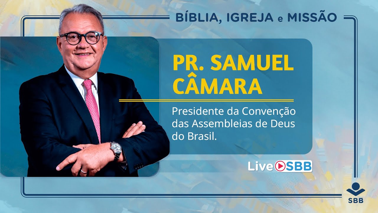 Live SBB: Bíblia, Igreja e Missão com Pr. Samuel Câmara