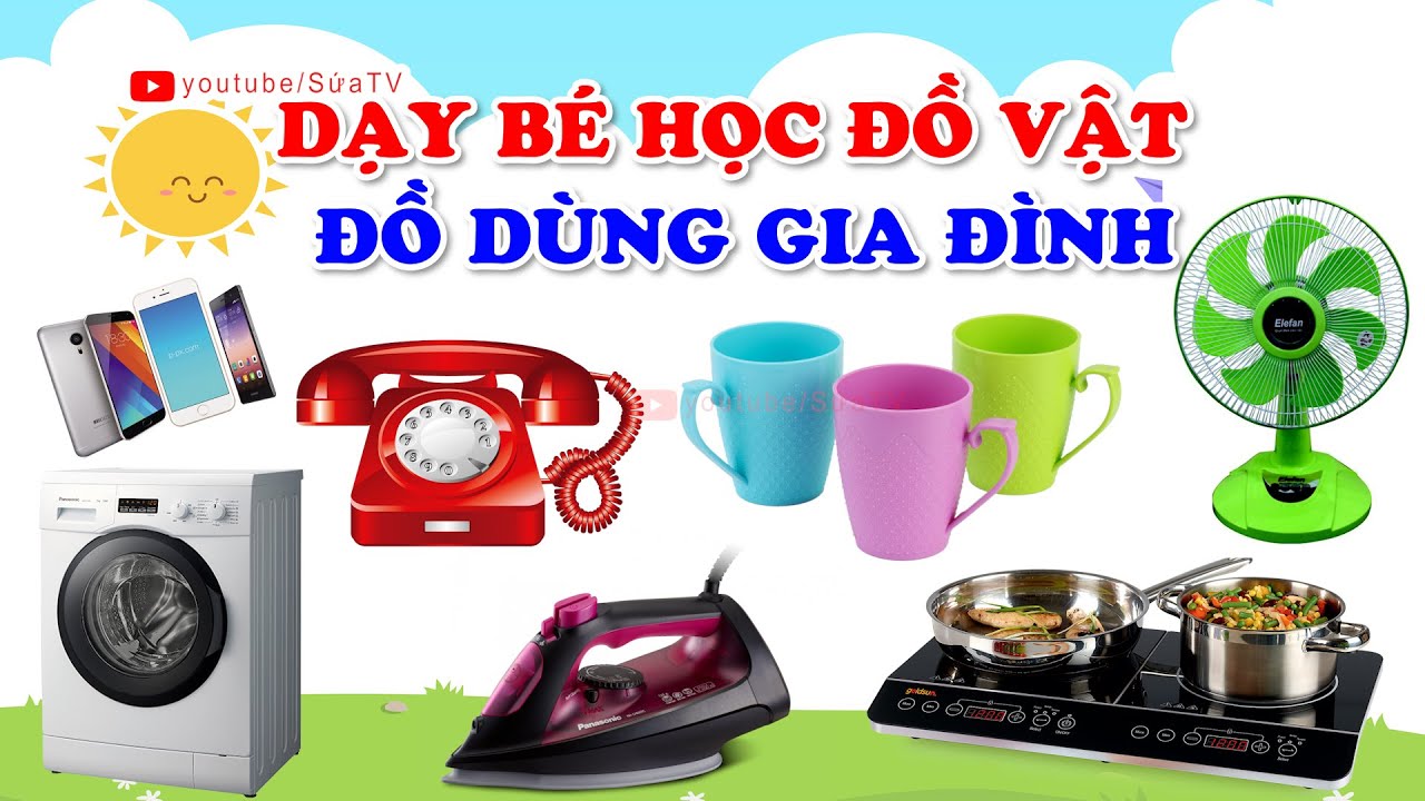 DẠY BÉ PHÂN BIỆT CÁC ĐỒ VẬT TRONG NHÀ, ĐỒ DÙNG GIA ĐÌNH TIẾNG VIỆT  CÁI BÀN, CÁI GHẾ, CÁI QUẠT, TIVI