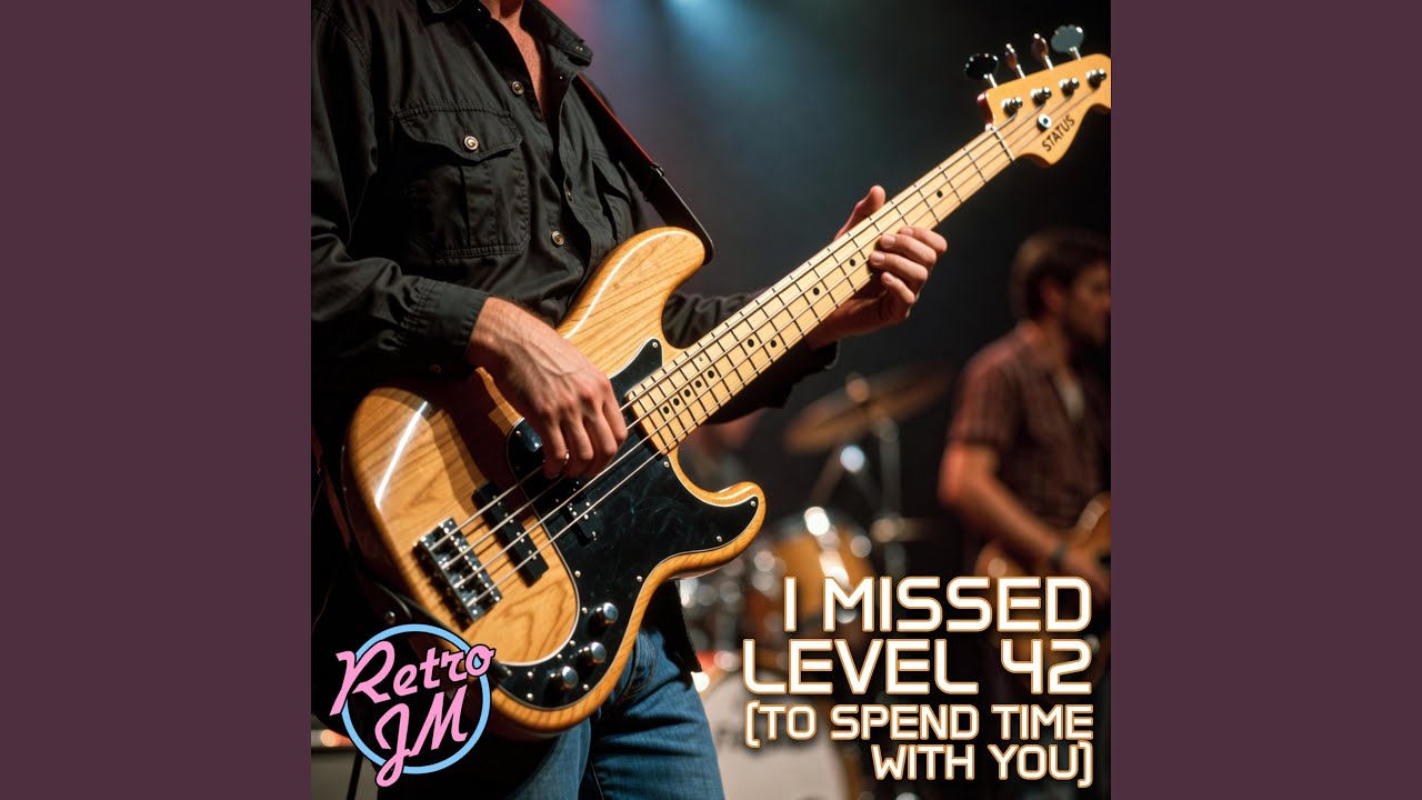 I Missed Level 42 (To Spend Time With You)