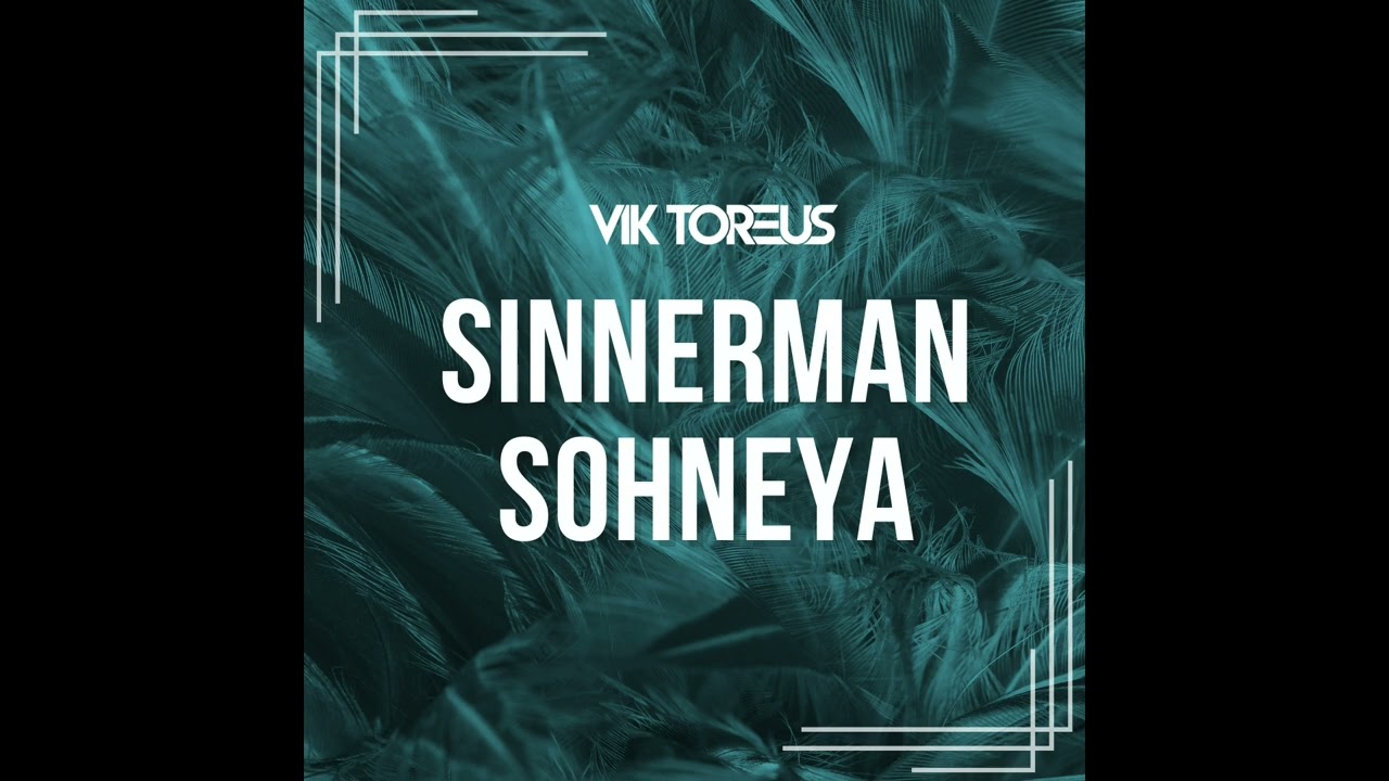 Sinnerman Sohneya Remix | Ethnic House, Afro House, Indo House