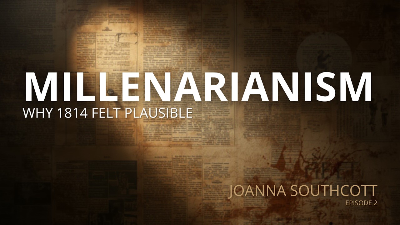 Why Joanna Southcott Felt Plausible in 1814: Millenarianism and the Thousand Years