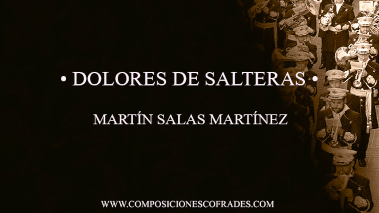 DOLORES DE SALTERAS - MARTÍN SALAS MARTÍNEZ [BANDA DE MÚSICA]