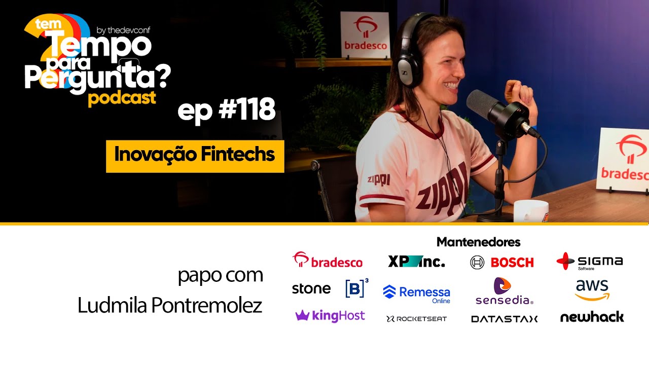 Ep# 118 - Ludmila Pontremolez - Inovação Fintechs - #thedevconf