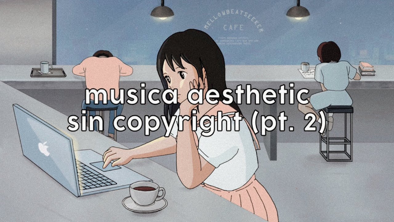 CANCIONES AESTHETIC PARA TUS VIDEOS (Sin Copyright) ☁️ · HeySunCreative