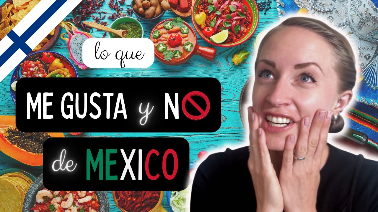Lo que ME GUSTA y NO ME GUSTA de México - según una finlandesa 🇫🇮