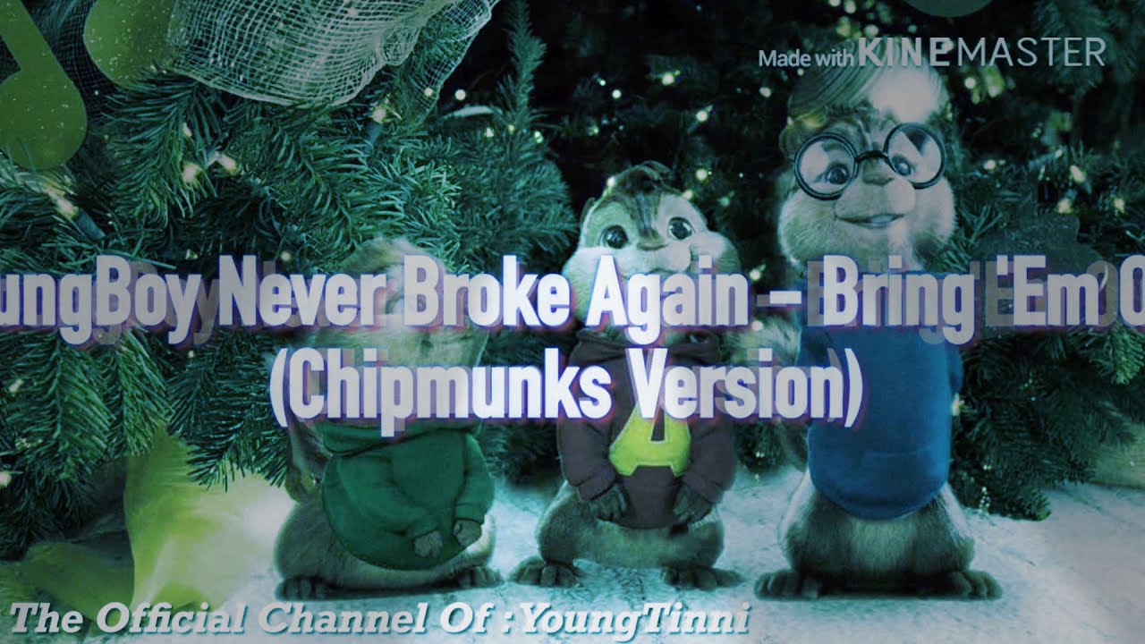 YoungBoy Never Broke Again - Bring 'Em Out (Chipmunks Version)